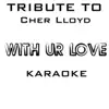 Karaoke Band - With Ur Love: Tribute to Cher Lloyd (Karaoke) - Single